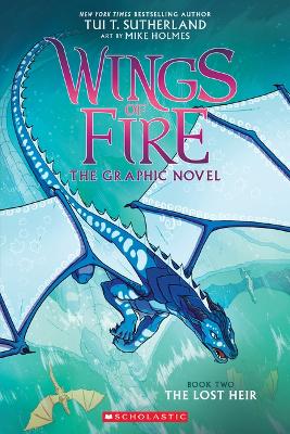 Wings of Fire: The Lost Heir: A Graphic Novel (Wings of Fire Graphic Novel #2): Volume 2 book