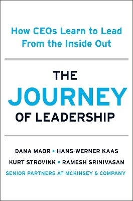 The Journey of Leadership: How CEO's Learn to Lead from the Inside Out book