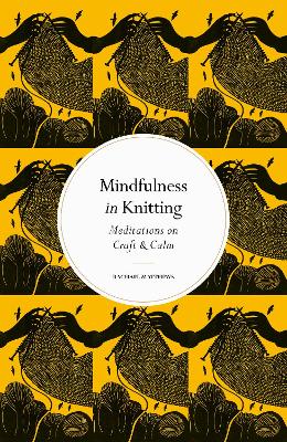 Mindfulness in Knitting: Meditations on Craft & Calm book