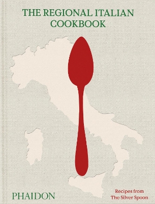 The Regional Italian Cookbook: Recipes from The Silver Spoon book