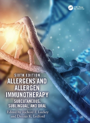 Allergens and Allergen Immunotherapy: Subcutaneous, Sublingual, and Oral by Richard F. Lockey