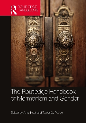 The Routledge Handbook of Mormonism and Gender by Taylor Petrey