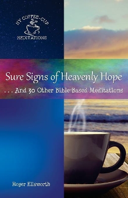 Sure Signs of Heavenly Hope: . . .And 30 Other Bible-Based Meditations book