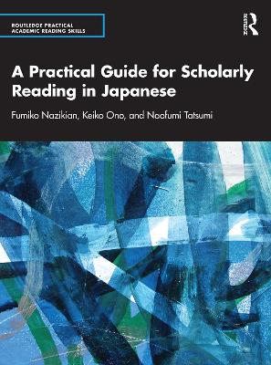 A Practical Guide for Scholarly Reading in Japanese by Fumiko Nazikian