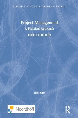 Project Management: A Practical Approach by Roel Grit