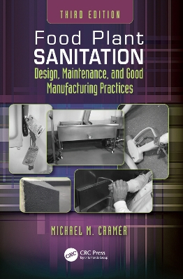 Food Plant Sanitation: Design, Maintenance, and Good Manufacturing Practices book