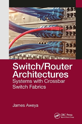 Switch/Router Architectures: Systems with Crossbar Switch Fabrics book