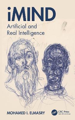 iMind: Artificial and Real Intelligence by Mohamed I. Elmasry