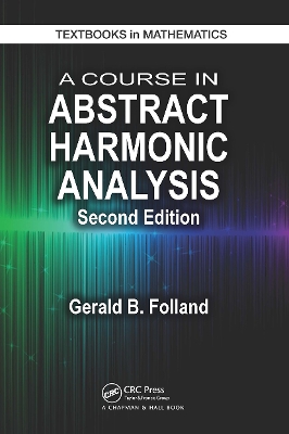 A Course in Abstract Harmonic Analysis book
