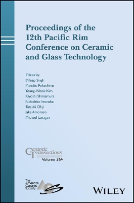 Proceedings of the 12th Pacific Rim Conference on Ceramic and Glass Technology; Ceramic Transactions, Volume 264 book