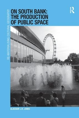 On South Bank: The Production of Public Space by Alasdair J.H. Jones