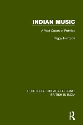 Indian Music: A Vast Ocean of Promise by Peggy Holroyde