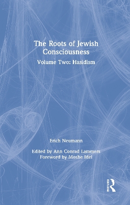 The Roots of Jewish Consciousness, Volume Two: Hasidism book