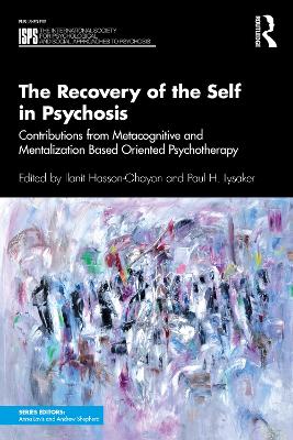 The Recovery of the Self in Psychosis: Contributions from Metacognitive and Mentalization Based Oriented Psychotherapy book