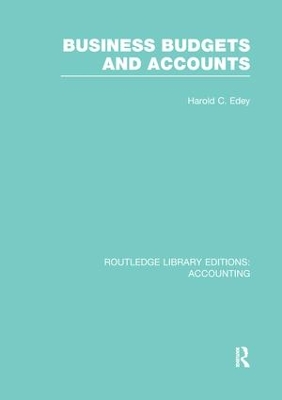 Business Budgets and Accounts (RLE Accounting) by Harold Edey