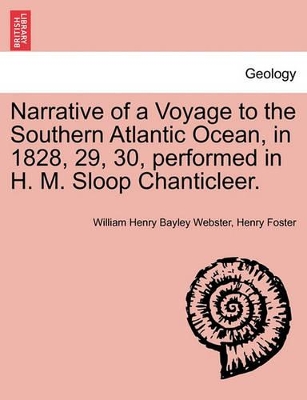 Narrative of a Voyage to the Southern Atlantic Ocean, in 1828, 29, 30, Performed in H. M. Sloop Chanticleer. book