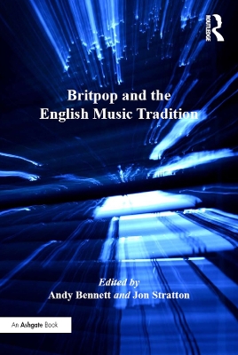 Britpop and the English Music Tradition by Jon Stratton
