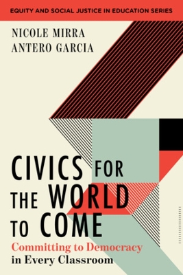 Civics for the World to Come: Committing to Democracy in Every Classroom book