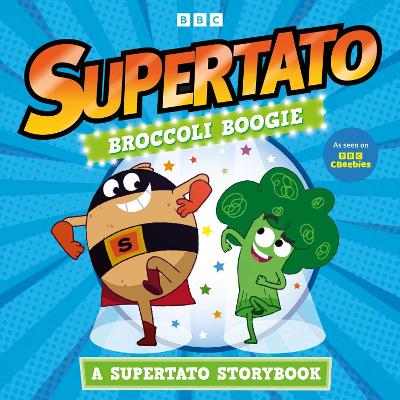 Broccoli Boogie: A Supertato Storybook: As Seen on BBC CBeebies book