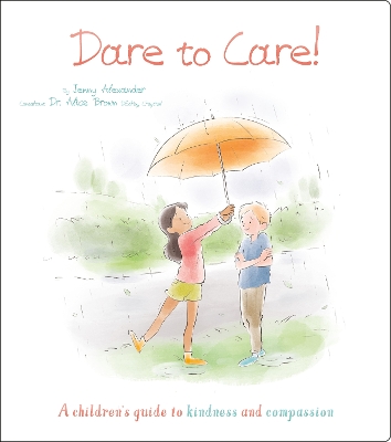 Dare to Care!: A Children's Guide to Kindness and Compassion by Valentina Jaskina