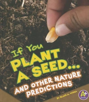 If You Plant a Seed... and Other Nature Predictions book