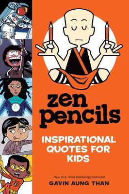 Zen Pencils--Inspirational Quotes for Kids by Gavin Aung Than