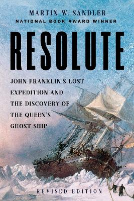 Resolute: John Franklin’s Lost Expedition and the Discovery of the Queen's Ghost Ship book