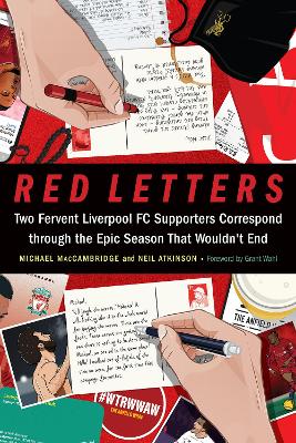 Red Letters: Two Fervent Liverpool FC Supporters Correspond through the Epic Season That Wouldn't End by Michael MacCambridge