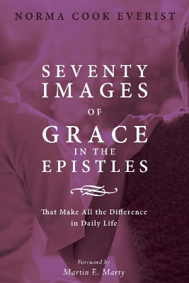 Seventy Images of Grace in the Epistles . . . book