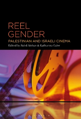 Reel Gender: Palestinian and Israeli Cinema by Sa'ed Atshan