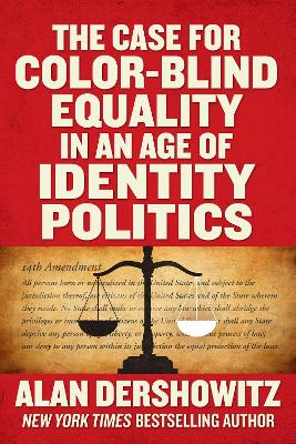 The Case for Color-Blind Equality in an Age of Identity Politics book