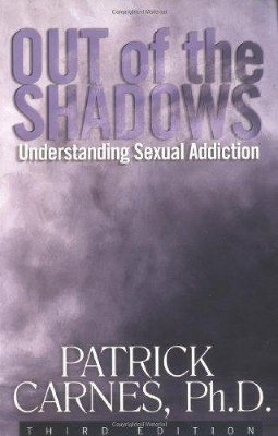 Out Of The Shadows:understanding Sexual Addiction book