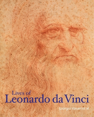 Lives of Leonardo Da Vinci by Giorgio Vasari