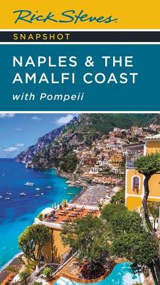 Rick Steves Snapshot Naples & the Amalfi Coast (Seventh Edition): with Pompeii book