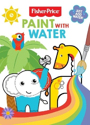 Fisher-Price: Paint With Water book