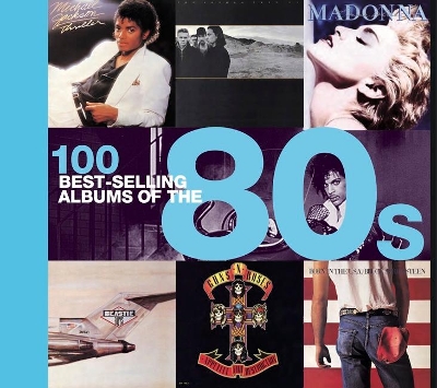 100 Best Selling Albums of the 80s by Dan Auty