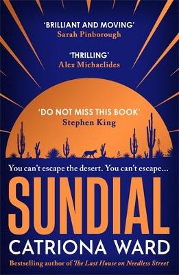 Sundial: from the author of Sunday Times bestseller The Last House on Needless Street by Catriona Ward