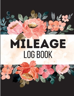 Mileage Log Book for Taxes: Mileage Odometer For Small Business And Personal Use. Vehicle Mileage Journal for Business or Personal Taxes / Automotive Daily Tracking Miles Record Book / Odometer Tracker Logbook book