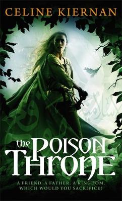 The Poison Throne: The Moorehawke Trilogy: Book One by Celine Kiernan