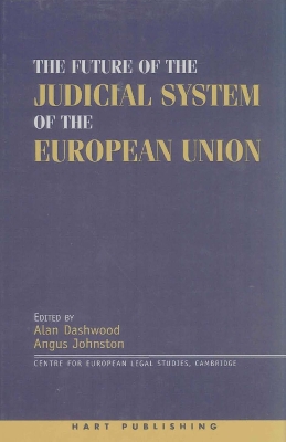 The The Future of the Judicial System of the European Union by Professor Alan Dashwood