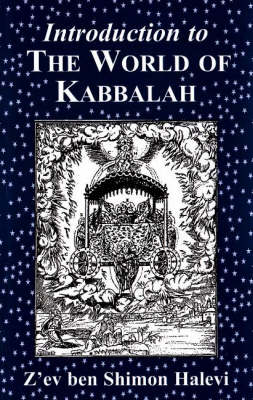 Introduction to the World of Kabbalah by Z'ev Ben Shimon Halevi