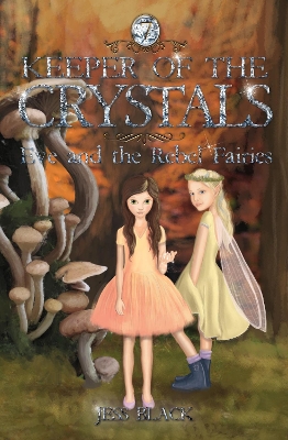 Eve and the Rebel Fairies: Keeper of the Crystals #7 book