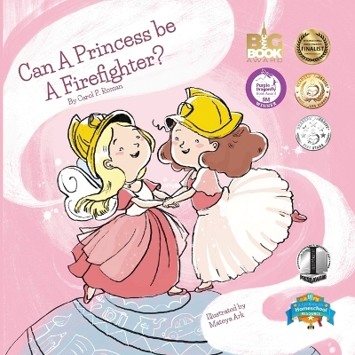 Can a Princess Be a Firefighter? by Carole P Roman