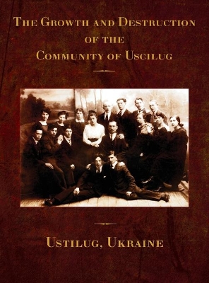 The Growth and Destruction of the Community of Uscilug (Ustilug, Ukraine) book