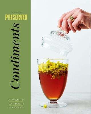 Preserved: Condiments: 25 Recipes: Volume 1 book