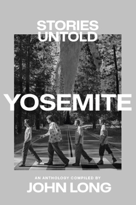 Yosemite: Stories Untold book