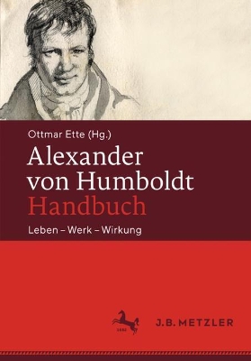 Alexander von Humboldt-Handbuch: Leben – Werk – Wirkung by Ottmar Ette