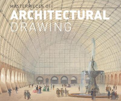 Masterworks of Architectural Drawing book