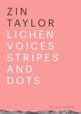 Zin Taylor – Lichen Voices/Stripes and Dots book