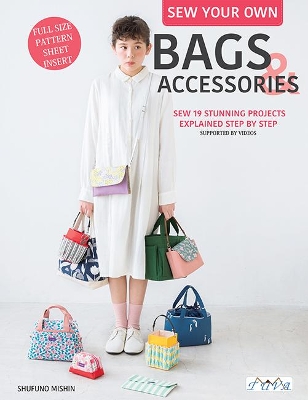 Sew Your Own Bags and Accessories: Sew 19 Stunnıng Projects Explained Step by Step book